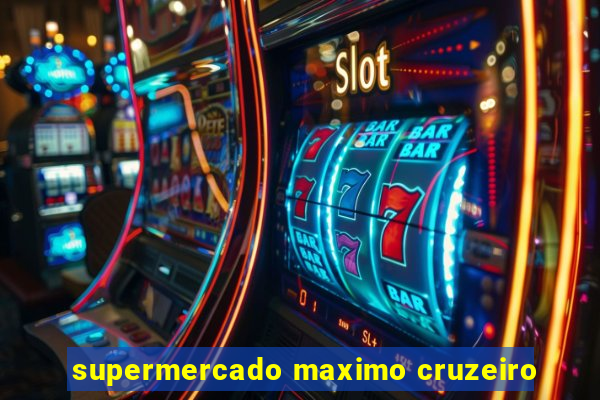 supermercado maximo cruzeiro